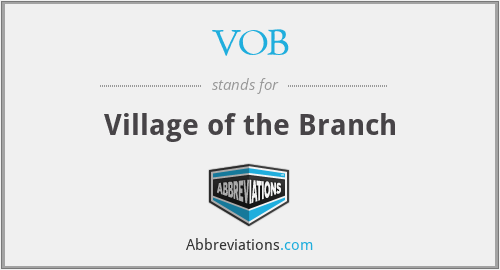 VOB - Village of the Branch
