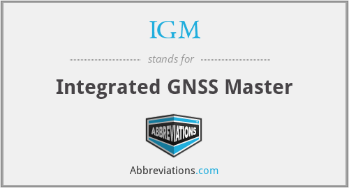 IGM - Integrated GNSS Master