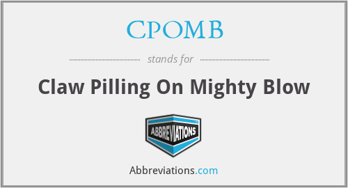CPOMB - Claw Pilling On Mighty Blow