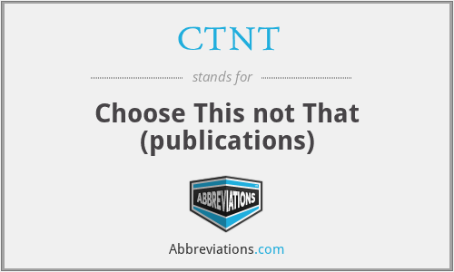 CTNT - Choose This not That (publications)