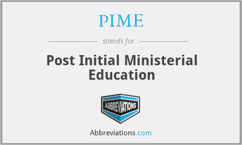 PIME - Post Initial Ministerial Education