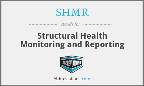 SHMR - Structural Health Monitoring and Reporting
