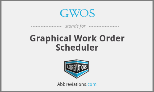 GWOS - Graphical Work Order Scheduler
