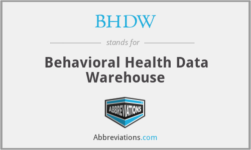 BHDW - Behavioral Health Data Warehouse