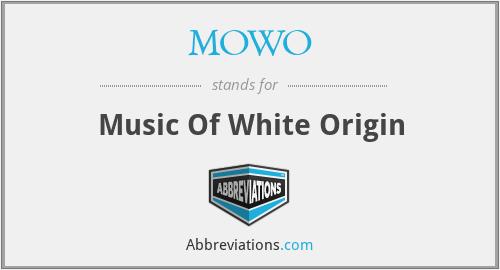 MOWO - Music Of White Origin