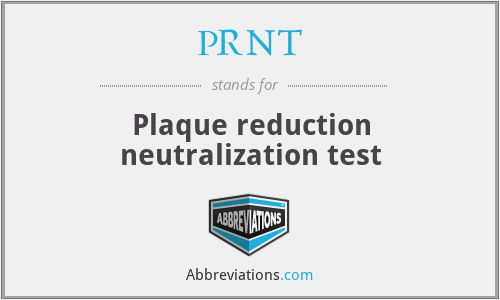 PRNT - Plaque reduction neutralization test