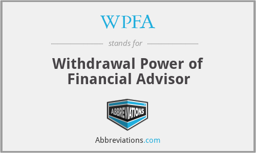 WPFA - Withdrawal Power of Financial Advisor