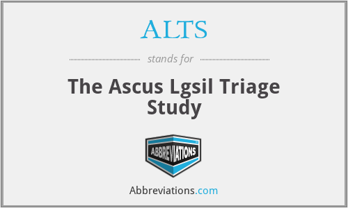 ALTS - The Ascus Lgsil Triage Study