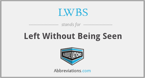 LWBS - Left Without Being Seen