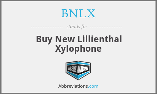 BNLX - Buy New Lillienthal Xylophone
