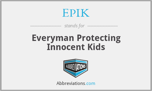 EPIK - Everyman Protecting Innocent Kids