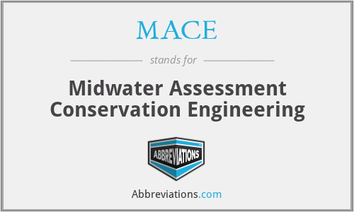 MACE - Midwater Assessment Conservation Engineering