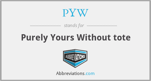 PYW - Purely Yours Without tote