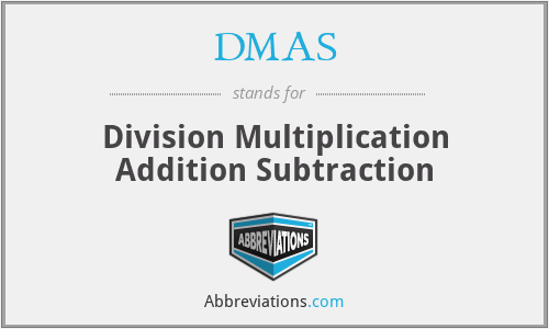 DMAS - Division Multiplication Addition Subtraction