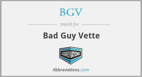 BGV - Bad Guy Vette