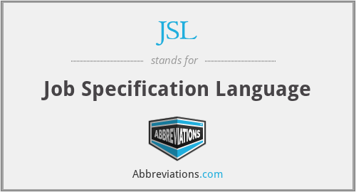 JSL - Job Specification Language