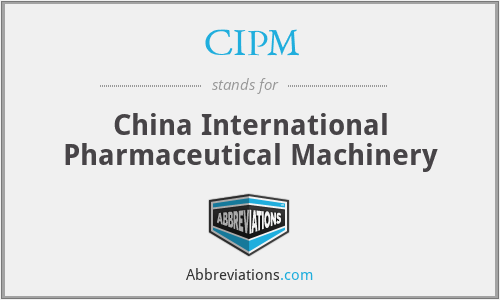 CIPM - China International Pharmaceutical Machinery