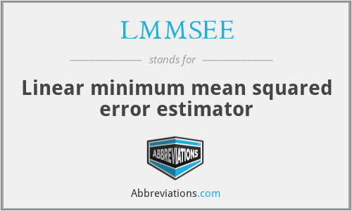 LMMSEE - Linear minimum mean squared error estimator