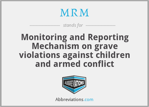 MRM - Monitoring and Reporting Mechanism on grave violations against children and armed conflict