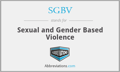SGBV - Sexual and Gender Based Violence
