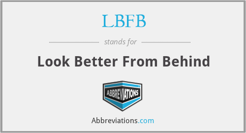LBFB - Look Better From Behind
