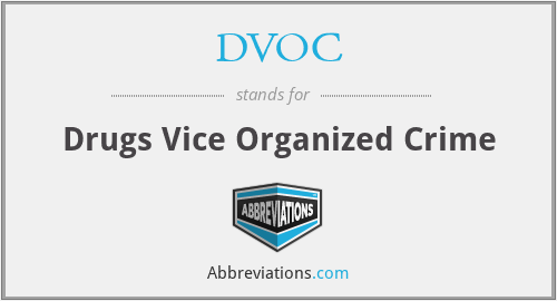 DVOC - Drugs Vice Organized Crime