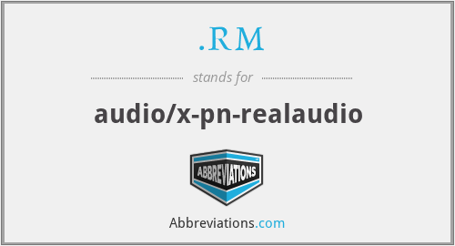 .RM - audio/x-pn-realaudio