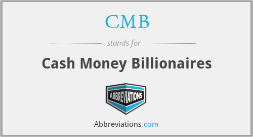 CMB - Cash Money Billionaires