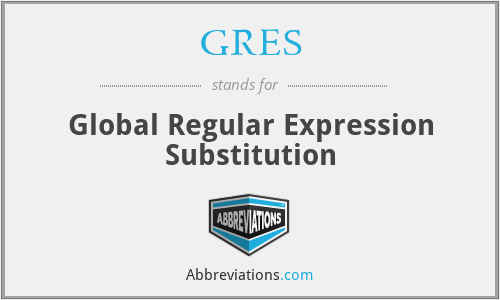 GRES - Global Regular Expression Substitution