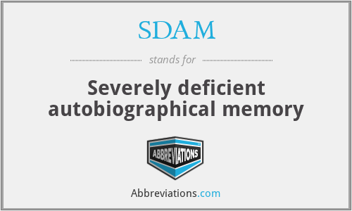SDAM - Severely deficient autobiographical memory