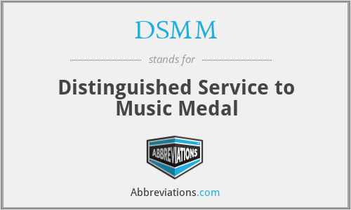 DSMM - Distinguished Service to Music Medal