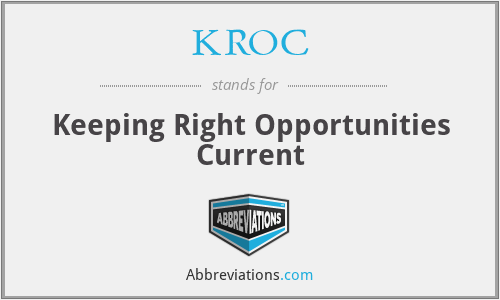 KROC - Keeping Right Opportunities Current