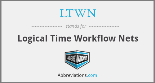 LTWN - Logical Time Workflow Nets
