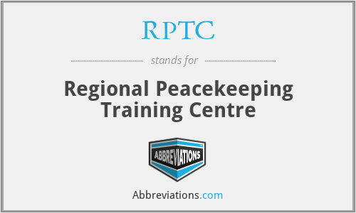 RPTC - Regional Peacekeeping Training Centre