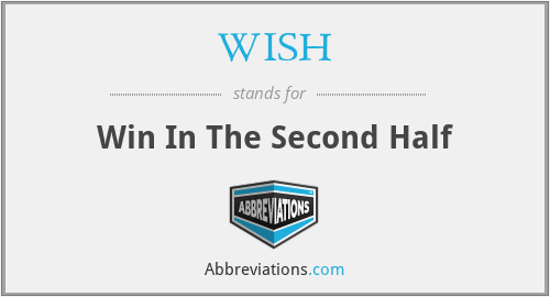 WISH - Win In The Second Half