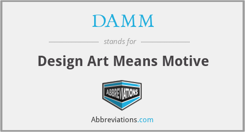 DAMM - Design Art Means Motive