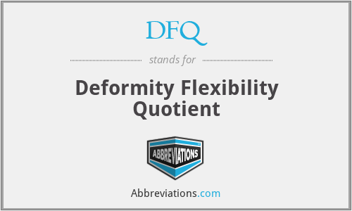 DFQ - Deformity Flexibility Quotient