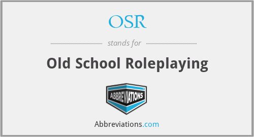 OSR - Old School Roleplaying