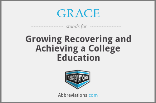 GRACE - Growing Recovering and Achieving a College Education