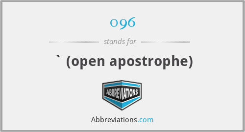096 - ` (open apostrophe)