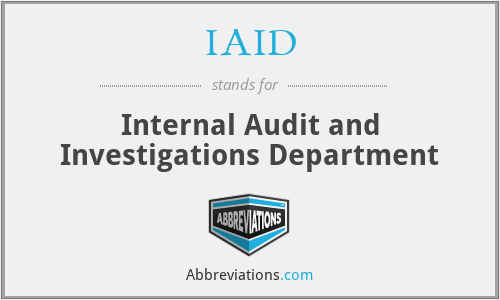 IAID - Internal Audit and Investigations Department