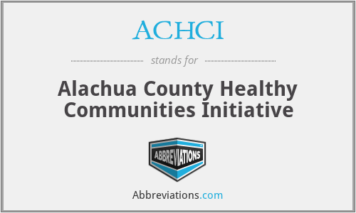 ACHCI - Alachua County Healthy Communities Initiative