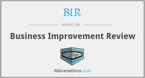 BIR - Business Improvement Review