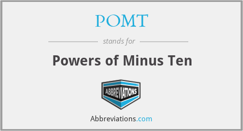 POMT - Powers of Minus Ten