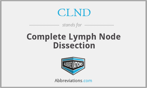 CLND - Complete Lymph Node Dissection