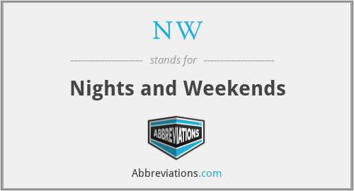 NW - Nights and Weekends