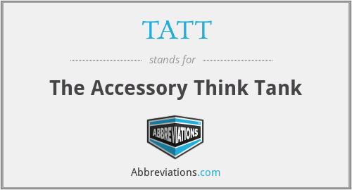 TATT - The Accessory Think Tank