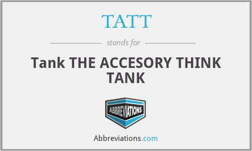 TATT - Tank THE ACCESORY THINK TANK