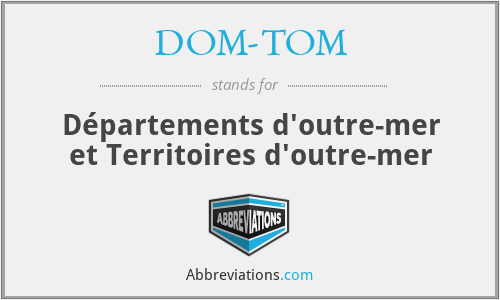 DOM-TOM - Départements d'outre-mer et Territoires d'outre-mer