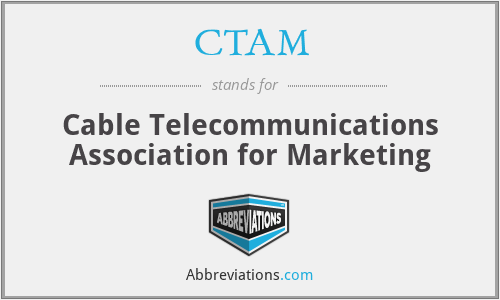 CTAM - Cable Telecommunications Association for Marketing